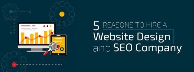 5 Reasons To Hire A Website Design and SEO Company