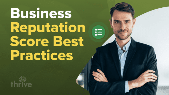 Best Practices for Managing and Enhancing Business Reputation Scores